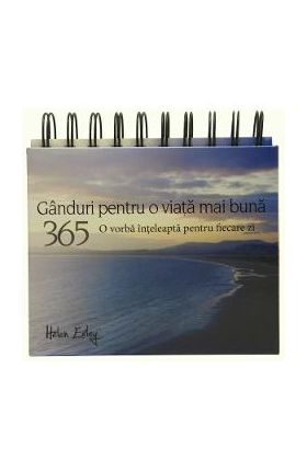 Calendar: 365 ganduri pentru o viata mai buna