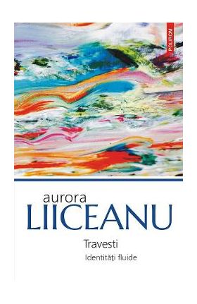 eBook Travesti. Identitati fluide - Aurora Liiceanu