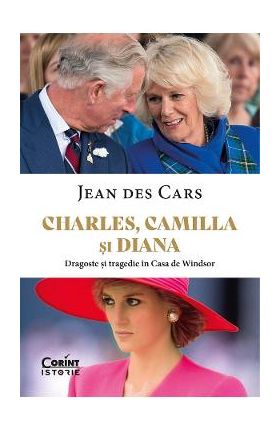 eBook Charles, Camilla si Diana. Dragoste si tragedie in Casa de Windsor - Jean des Cars