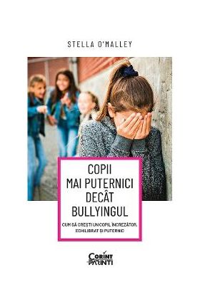 eBook Copii mai puternici decat bullyingul. Cum sa cresti un copil increzator, echilibrat si puternic - Stella O'Malley