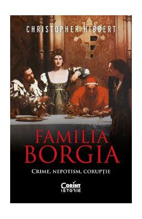 eBook Familia Borgia. Crime, nepotism, coruptie - Christopher Hibbert