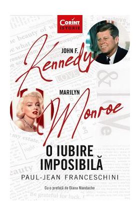 eBook John F. Kennedy - Marilyn Monroe. O iubire imposibila - Paul-Jean Franceschini