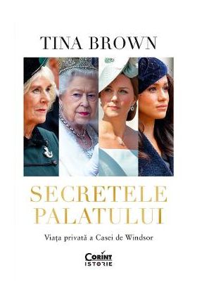 eBook Secretele Palatului. Viata privata a Casei de Windsor - Tina Brown