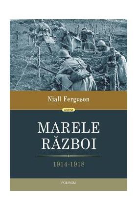 eBook Marele Razboi. 1914-1918 - Niall Ferguson