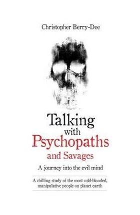 Talking with Psychopaths and Savages