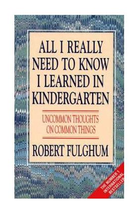 All I Really Need to Know I Learned in Kindergarten