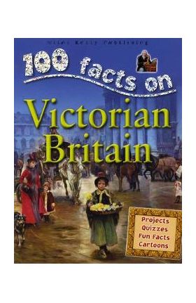 100 Facts - Victorian Britain