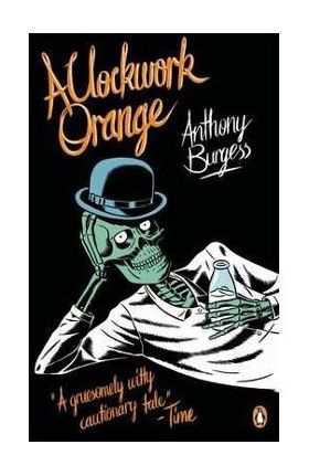 Clockwork Orange - Anthony Burgess