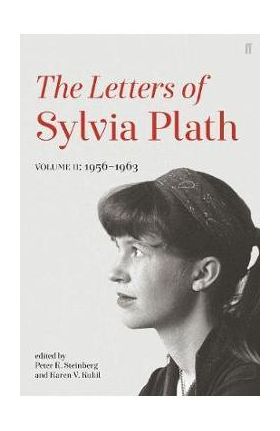 Letters of Sylvia Plath Volume II - Sylvia Plath