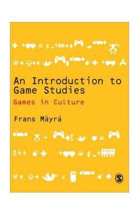 Introduction to Game Studies - Frans Mayra
