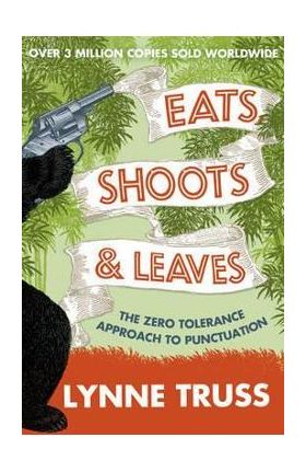 Eats, Shoots and Leaves