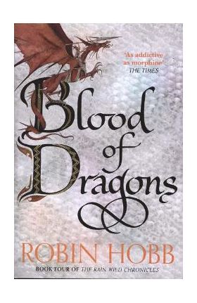 Blood of Dragons (the Rain Wild Chronicles, Book 4)