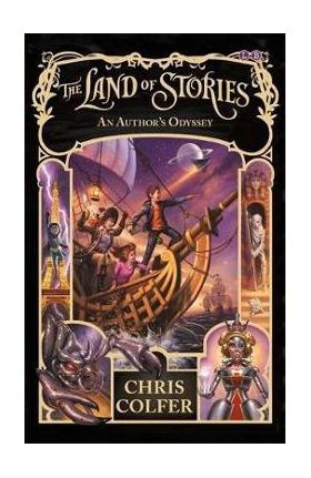 Land of Stories: An Author's Odyssey - Chris Colfer