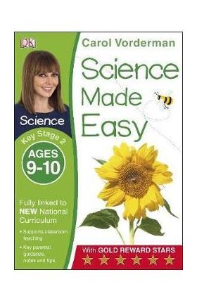 Science Made Easy Ages 9-10 Key Stage 2 - Carol Vorderman