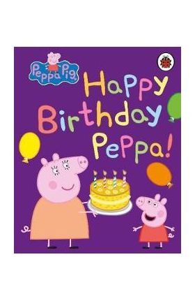 Peppa Pig: Happy Birthday, Peppa -