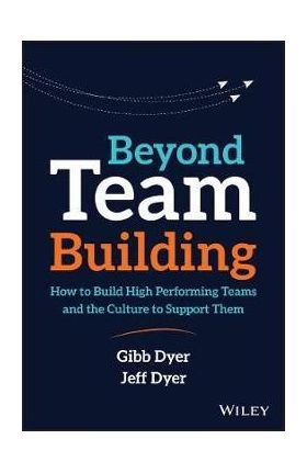 Beyond Team Building - W Gibb Dyer