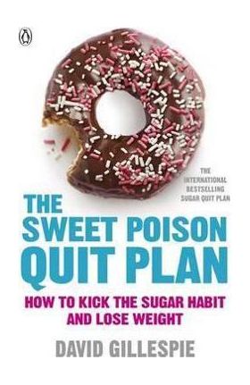 Sweet Poison Quit Plan - David Gillespie