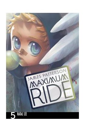 Maximum Ride: Manga Volume 5 - James Patterson