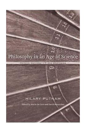 Philosophy in an Age of Science - Hilary Putnam