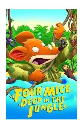 Four Mice Deep in the Jungle (Geronimo Stilton)