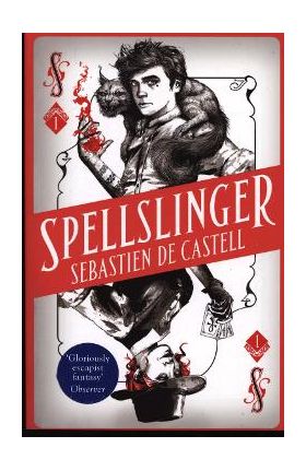 Spellslinger - Sebastien de Castell