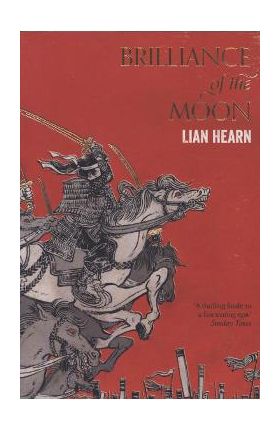 Brilliance of the Moon - Lian Hearn