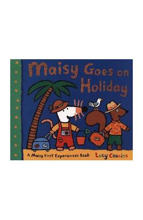 Maisy Goes on Holiday - Lucy Cousins