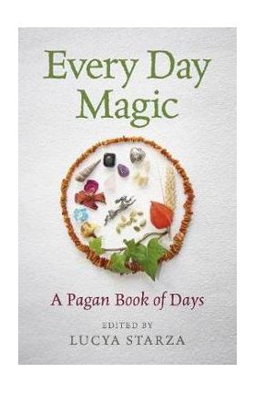 Every Day Magic - A Pagan Book of Days