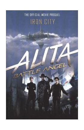 Alita: Battle Angel - Iron City