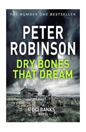 Dry Bones That Dream - Peter Robinson
