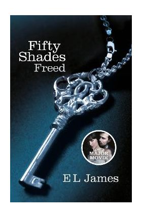 Fifty Shades Freed - E L James