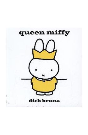 Queen Miffy - Dick Bruna