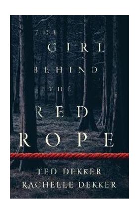 Girl behind the Red Rope - Ted Dekker