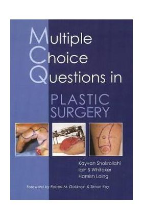 Multiple Choice Questions in Plastic Surgery - Kayvan Shokrollahi