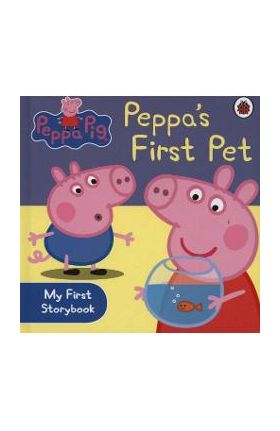 Peppa Pig: Peppa's First Pet My First Storybook