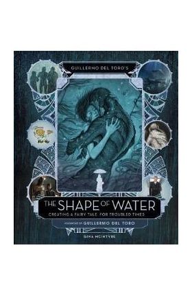 Guillermo del Toro's The Shape of Water: Creating a Fairy Ta