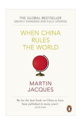 When China Rules The World - Martin Jacques