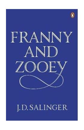 Franny and Zooey - J D Salinger