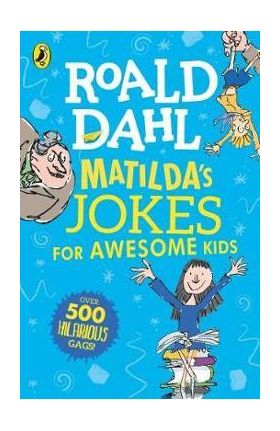 Matilda's Jokes For Awesome Kids - Roald Dahl