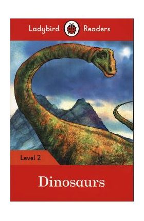 Dinosaurs - Ladybird Readers Level 2 - Ladybird