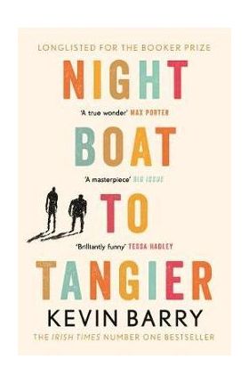 Night Boat to Tangier - Kevin Barry
