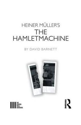 Heiner Muller's The Hamletmachine