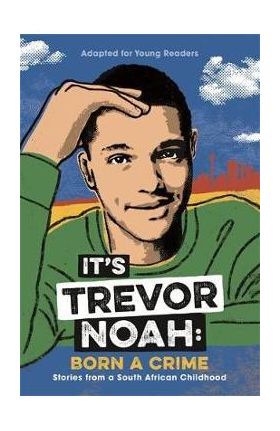 It's Trevor Noah: Born a Crime