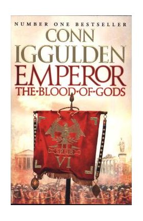 Emperor: The Blood of Gods - Conn Iggulden