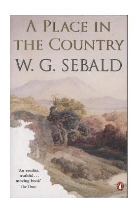 Place in the Country - W. G. Sebald