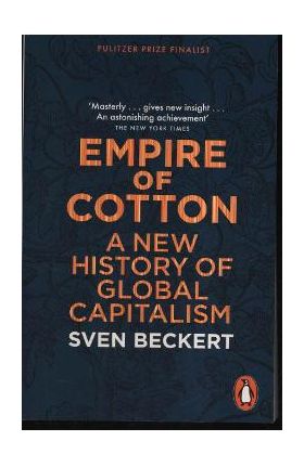 Empire of Cotton - Sven Beckert