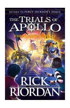 Burning Maze (The Trials of Apollo Book 3) - Rick Riordan