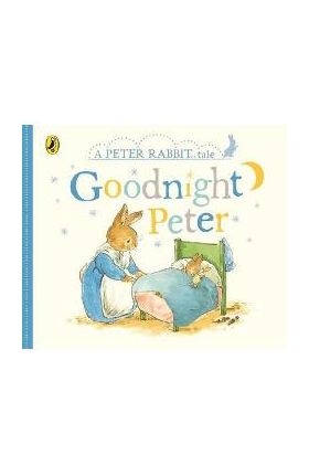 Peter Rabbit Tales - Goodnight Peter - Beatrix Potter