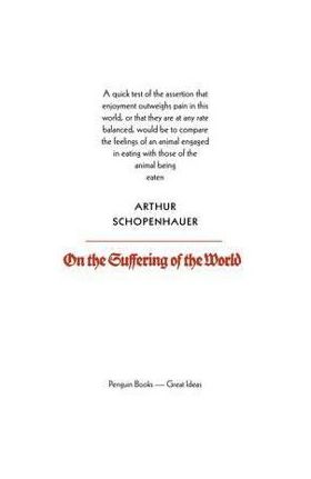 On the Suffering of the World - Arthur Schopenhauer