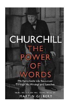 Churchill: The Power of Words - Winston Churchill